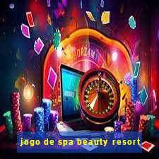 jogo de spa beauty resort